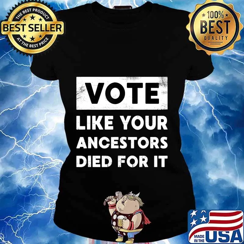 Vote Like Your Ancestors Died For It - Black Voters Matter T-Shirt Ladies tee