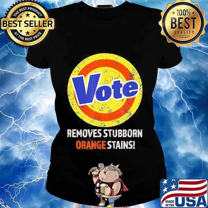 Vote removes stubborn orange stains 2020 s Ladies tee