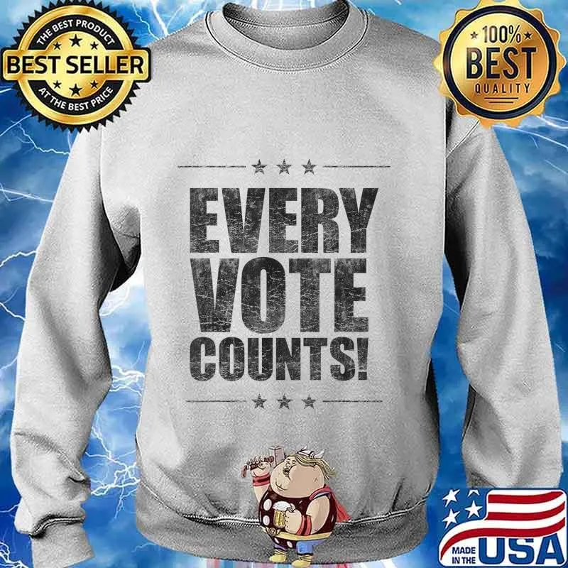 Vote Tshirt Women Men Every Vote Counts Cool Election 2020 T-Shirt Sweater