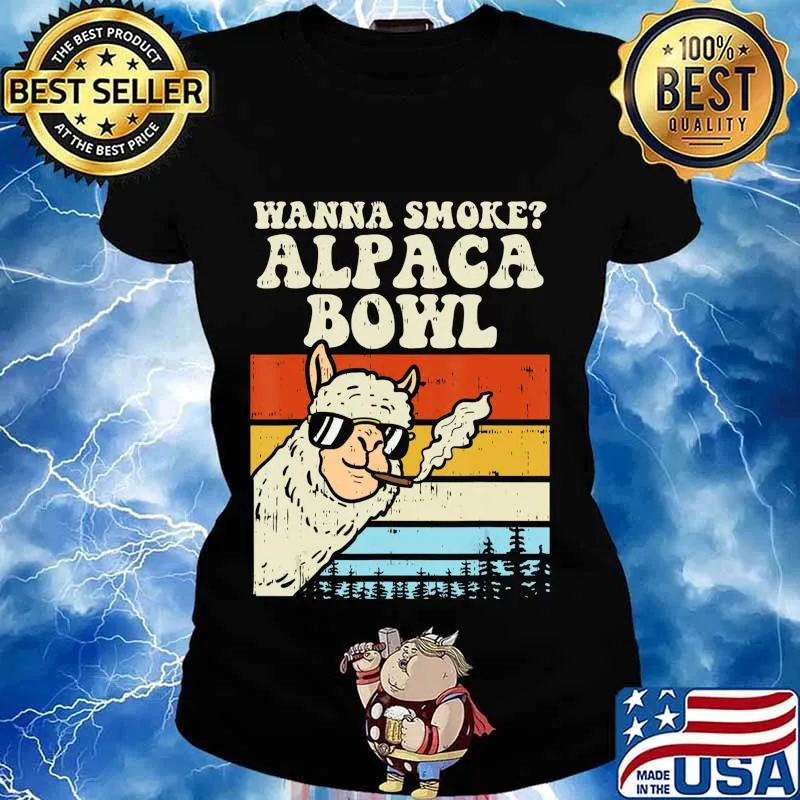 Wanna Smoke Alpaca Bowl Weed Funny Cannabis 420 Stoner Gift T-Shirt Ladies tee