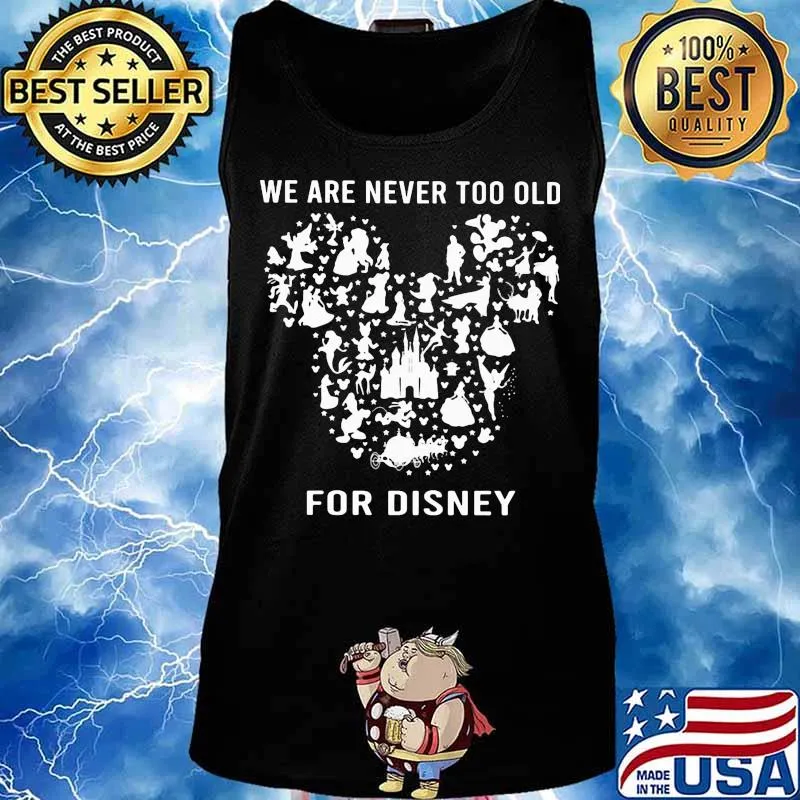 We are never too old for disney mickey mouse s Tank top