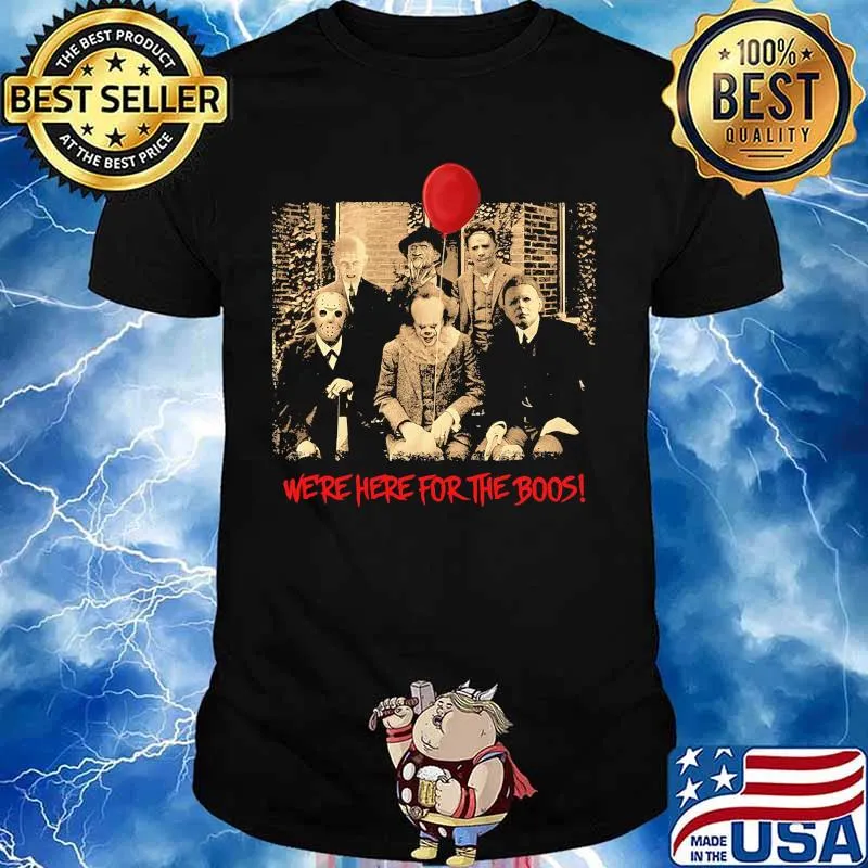 We're here for the boos horror halloween shirt