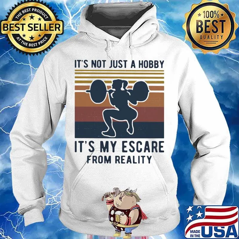 Weightlifting girl it's not just a hobby it's my escare from reality vintage retro s Hoodie