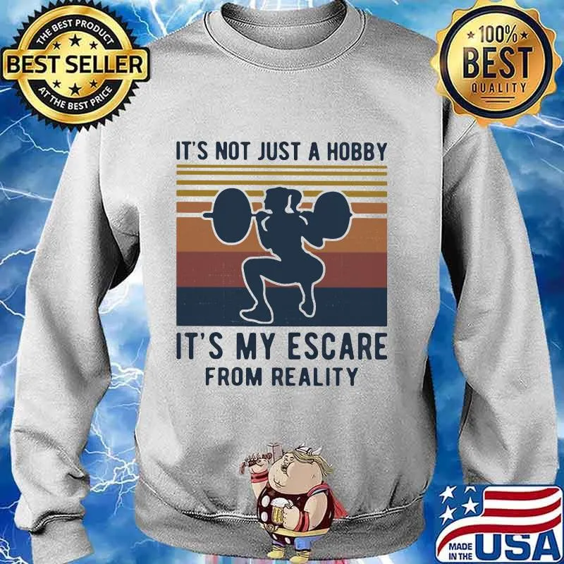 Weightlifting girl it's not just a hobby it's my escare from reality vintage retro s Sweater