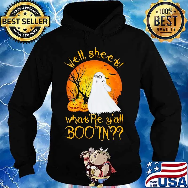 WELL SHEET WHAT'RE Y'ALL BOO IN GHOST PUMPKIN SUNSET HALLOWEEN SHIRT Hoodie