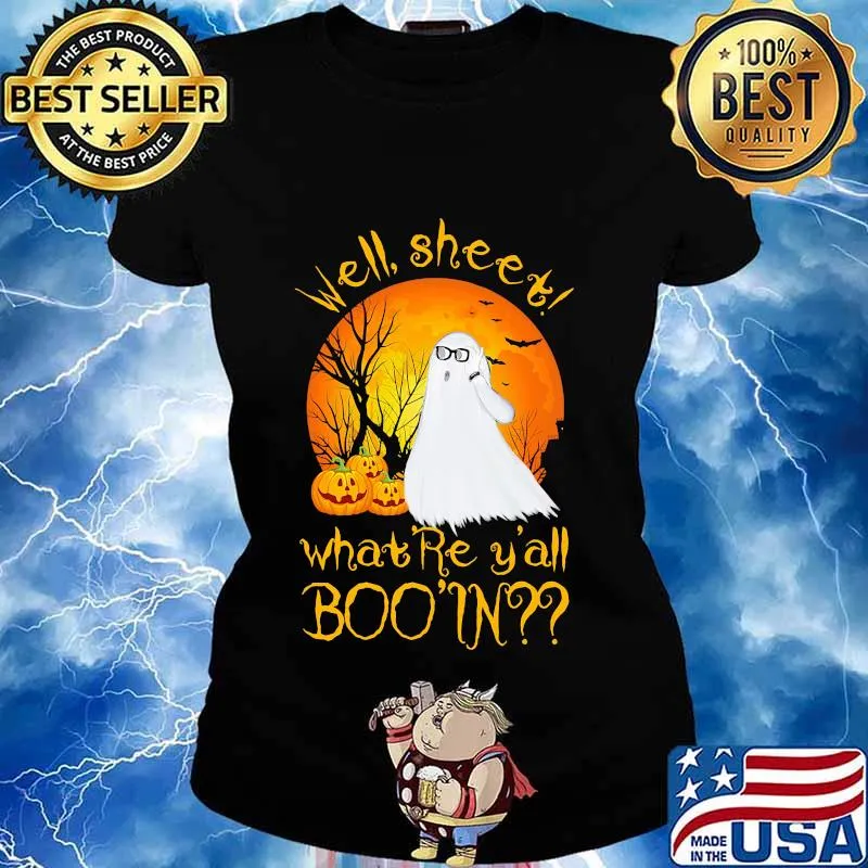 WELL SHEET WHAT'RE Y'ALL BOO IN GHOST PUMPKIN SUNSET HALLOWEEN SHIRT Ladies tee