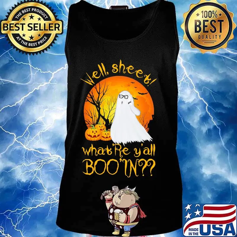 WELL SHEET WHAT'RE Y'ALL BOO IN GHOST PUMPKIN SUNSET HALLOWEEN SHIRT Tank top