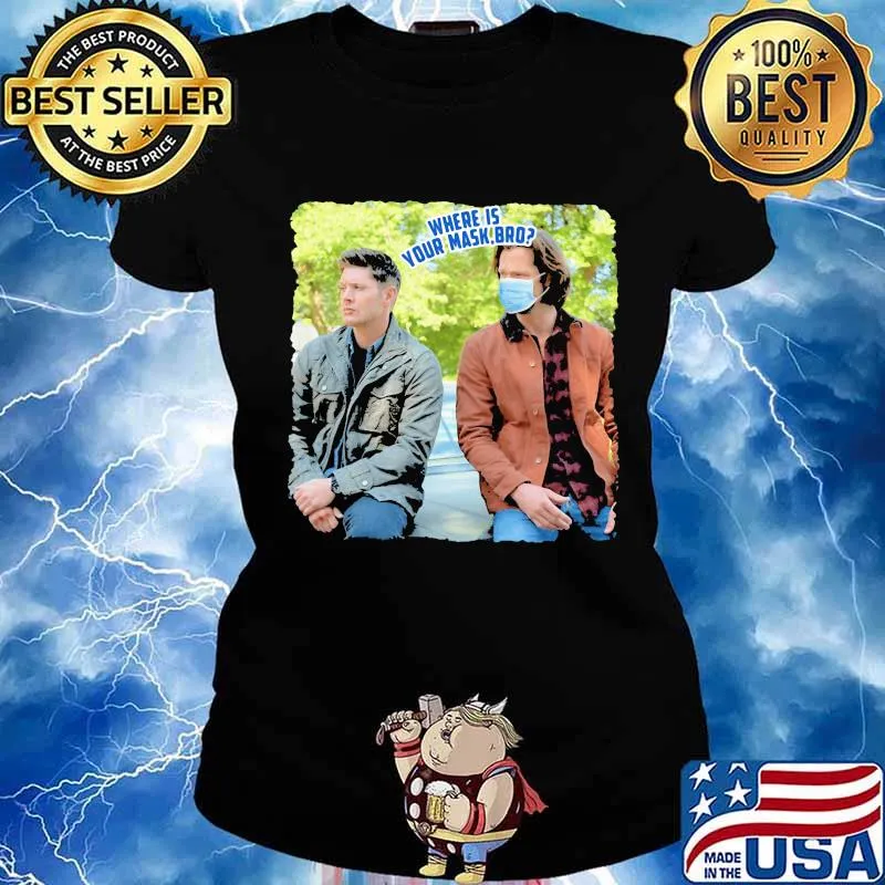 Where is your mask bro mask s Ladies tee