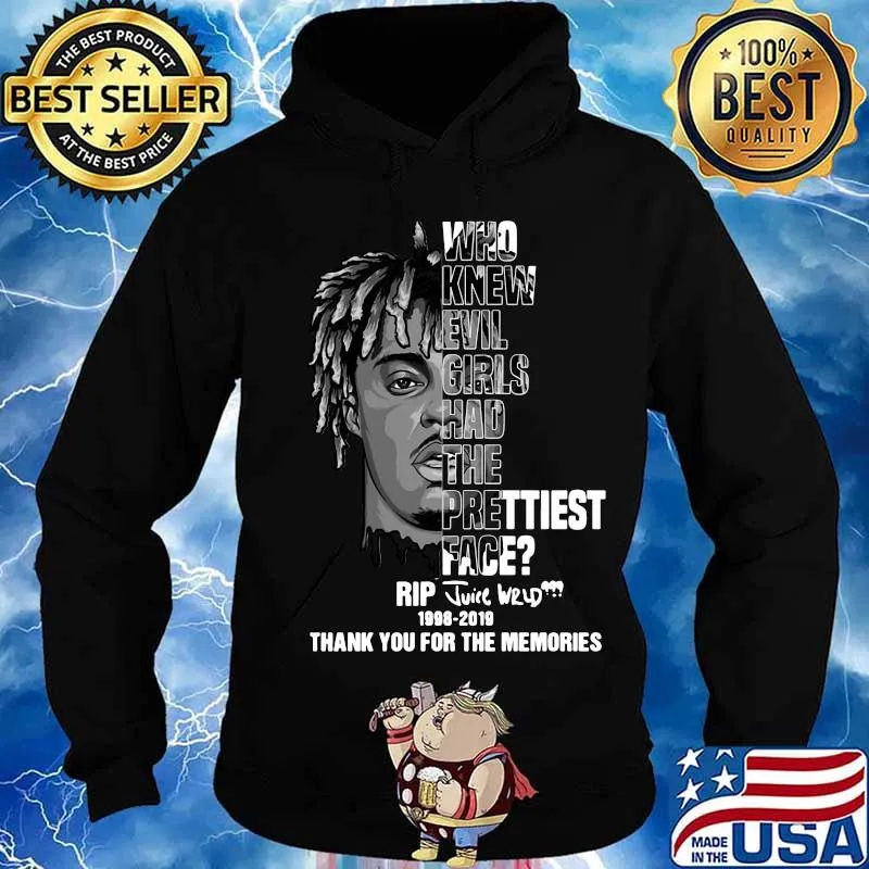 Who knew evil girls had the prettiest face rip juice wrld 1998 2019 thank you for the memories signature s Hoodie