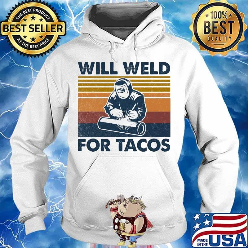 Will weld for tacos vintage retro s Hoodie