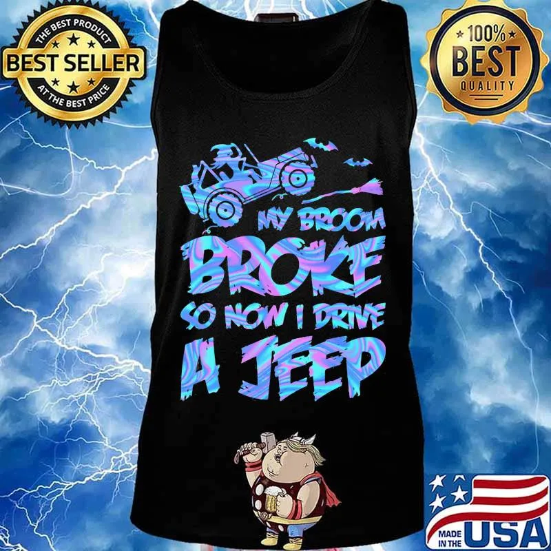Witch My broom broke so now i drive a jeep s Tank top