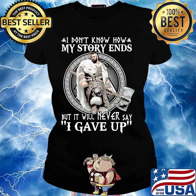 Wolf i don't know how my story ends but it will never say i gave up s Ladies tee
