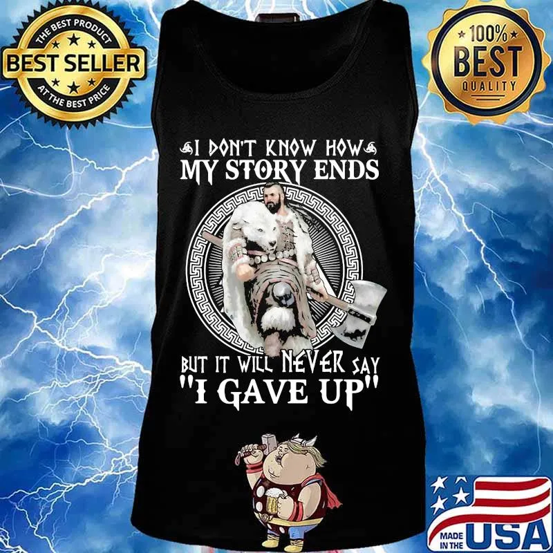 Wolf i don't know how my story ends but it will never say i gave up s Tank top