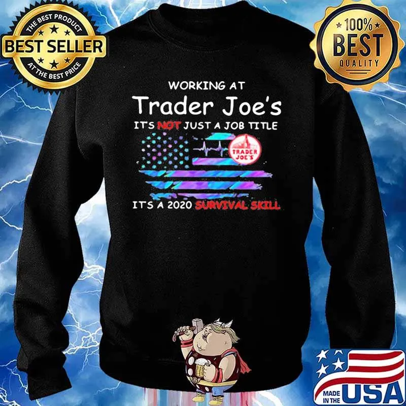 Working at trader joe's it's not just a job title it's a 2020 survival skill american flag independence day s Sweater