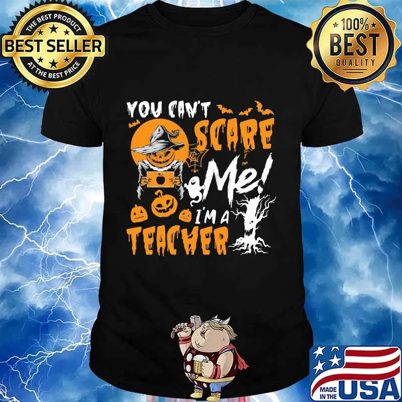 You can't scare me I'm a teacher Halloween shirt