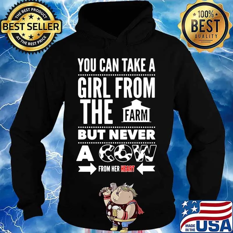 You can take a girl from the farm but never a cow from her heart s Hoodie