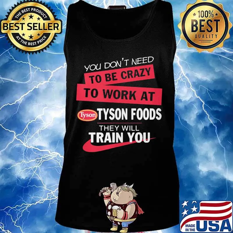 You don't need to be crazy to work here we'll train you s Tank top