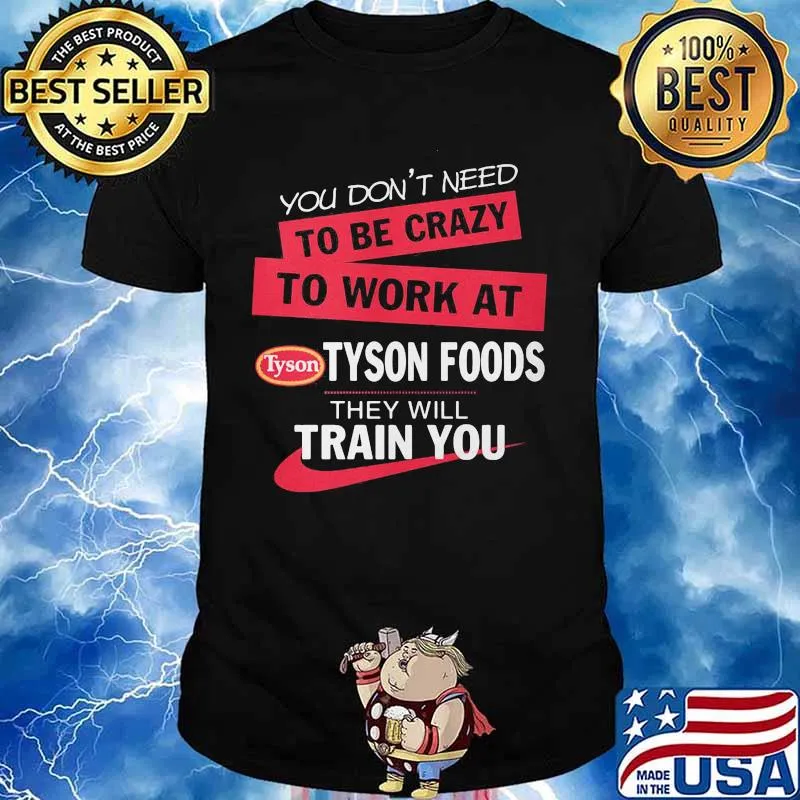You don't need to be crazy to work here we'll train you shirt