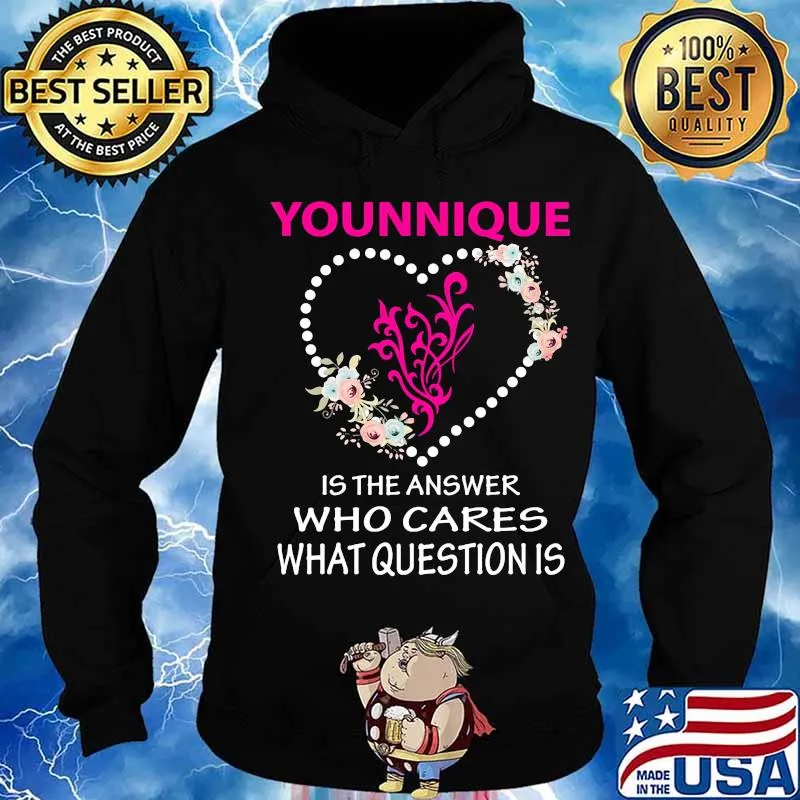 Younique is the answer who cares what question is heart flowers s Hoodie