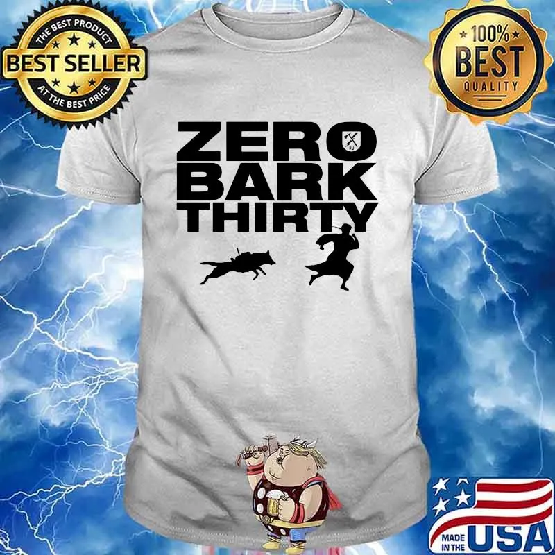 Zero bark thirty dog shirt