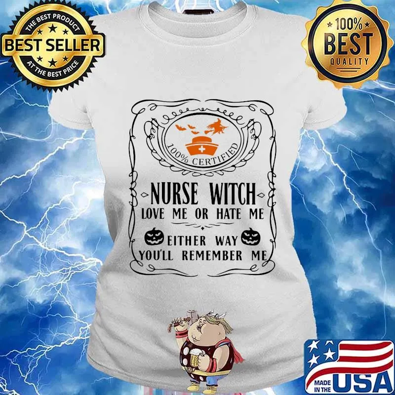 100% certified nurse witch love me or hate me either way you'll remember me pumpkin halloween s Ladies tee
