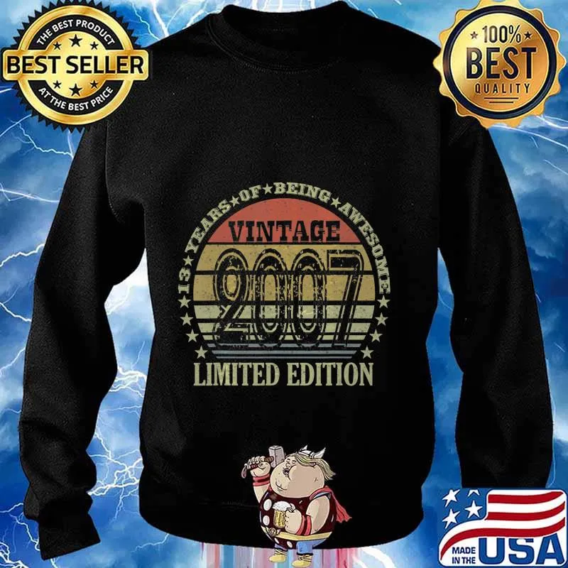 13 Year Old Gifts Vintage 2007 Limited Edition 13th Birthday T-Shirt Sweater