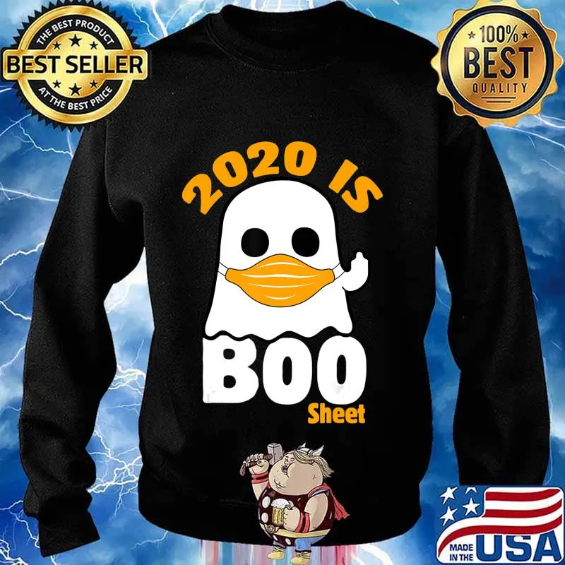 2020 Is Boo Sheet Halloween Ghost Wear Mask T-Shirt Sweater