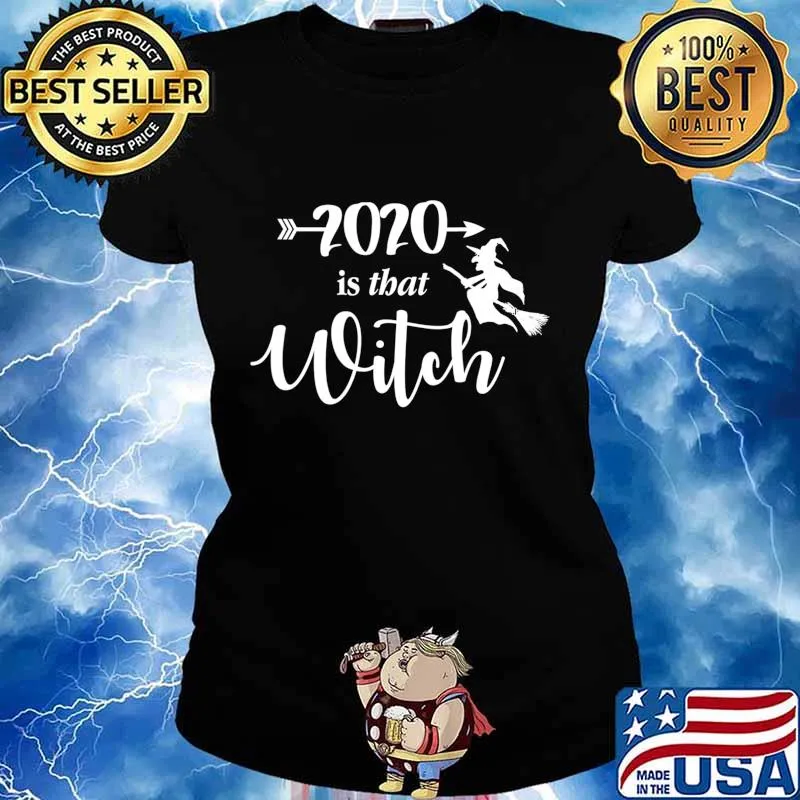 2020 Is That Witch Halloween T-Shirt Ladies tee