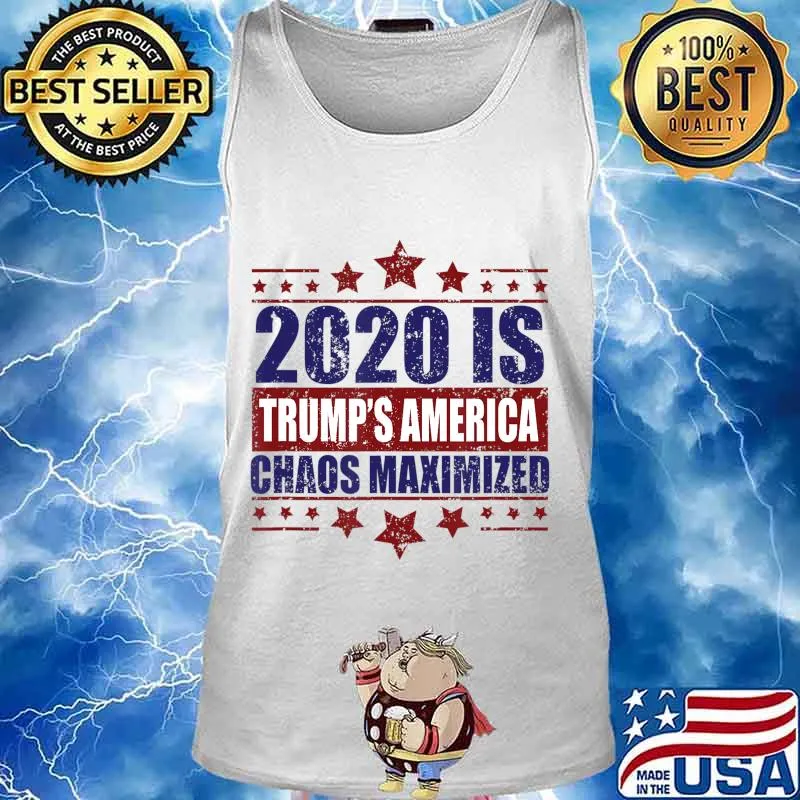 2020 Trump's America Chaos Maximized T-Shirt Tank top