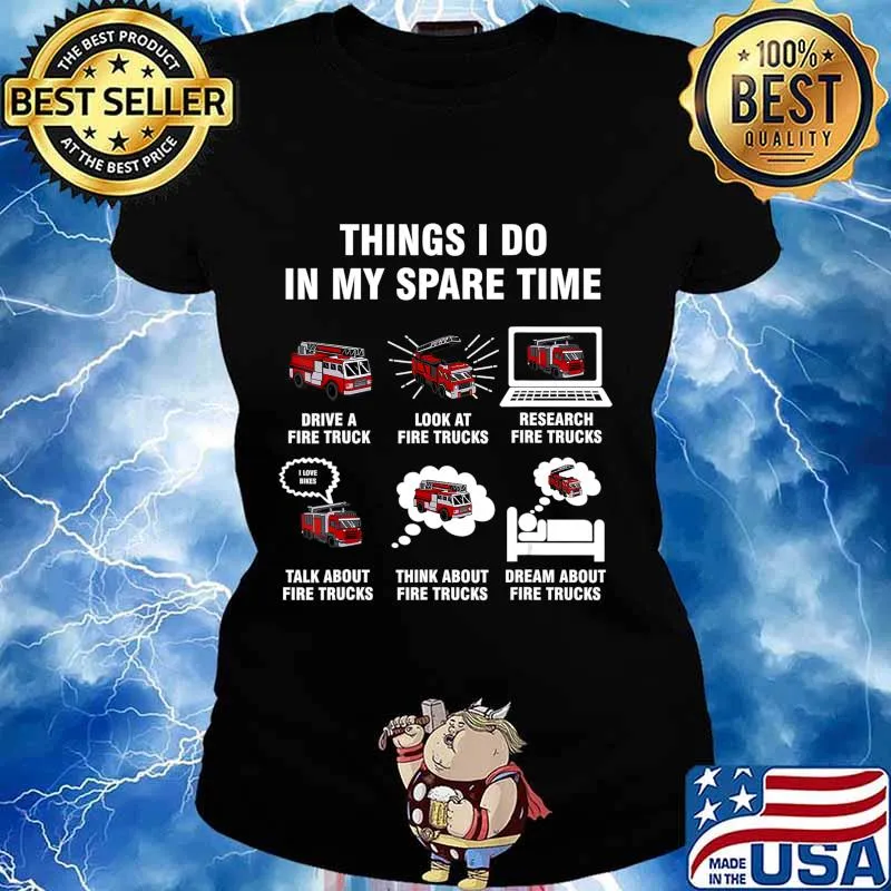 6 Things I Do In My Spare Time - Fire Truck Firefighter T-Shirt Ladies tee