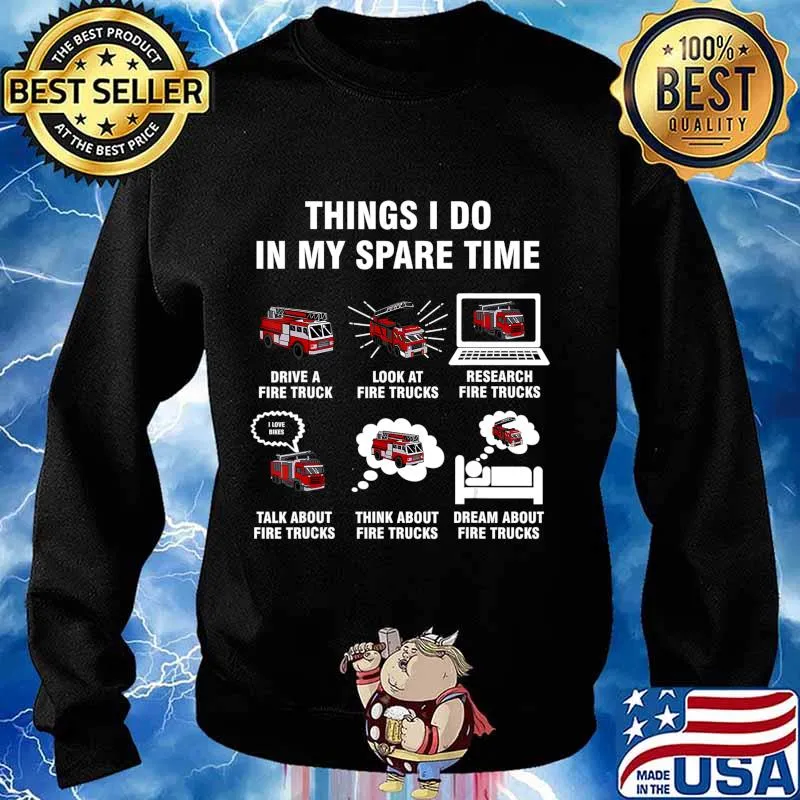 6 Things I Do In My Spare Time - Fire Truck Firefighter T-Shirt Sweater