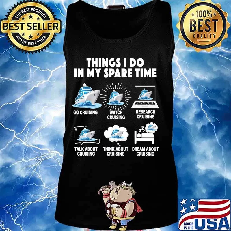 6 Things I Do In My Spare Time Go Cruising Funny Cruising T-Shirt Tank top
