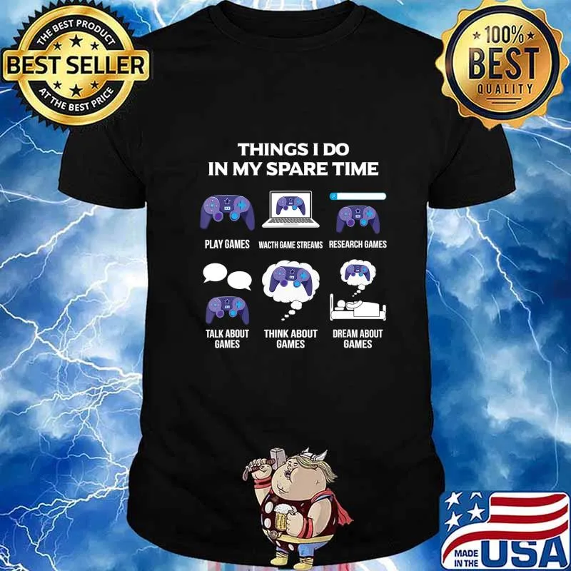 6 Things I Do In My Spare Time Play Game Video Games Gift T-Shirt