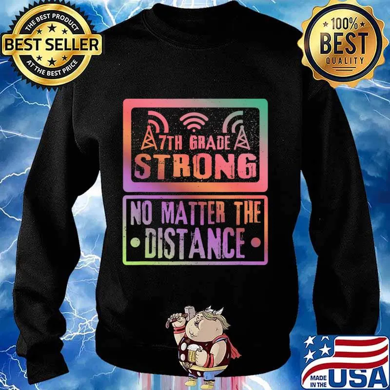 7Th Grade Strong No Matter The Distance Teacher Student T-Shirt Sweater