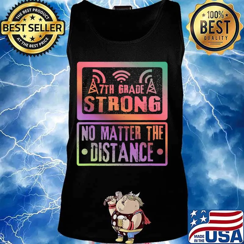 7Th Grade Strong No Matter The Distance Teacher Student T-Shirt Tank top