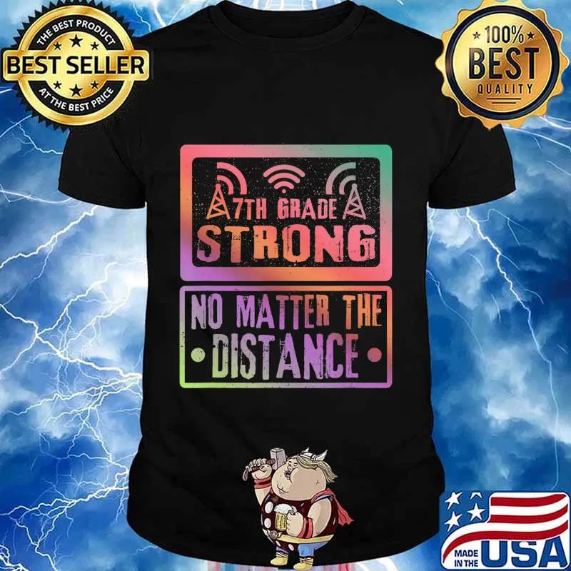 7Th Grade Strong No Matter The Distance Teacher Student T-Shirt