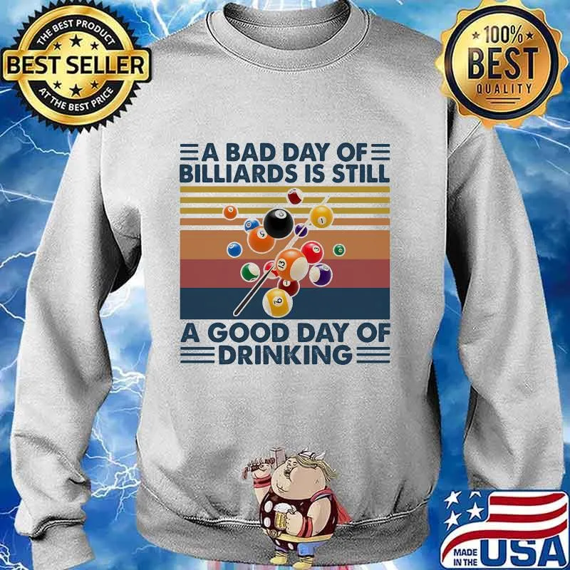 A bad day of billiard is still a good day of drinking vintage retro s Sweater