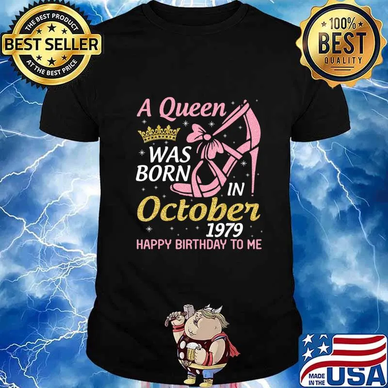 A Queen Was Born In October 1979 Happy Birthday To Me 41 Yrs T-Shirt