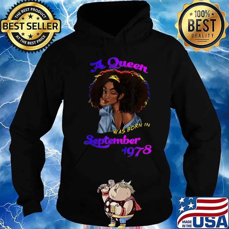 A Queen Was Born in September 1978 42nd Birthday Gift Funny T-Shirt Hoodie