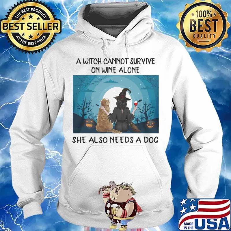 A witch cannot survive on wine alone she also need a dog happy halloween s Hoodie