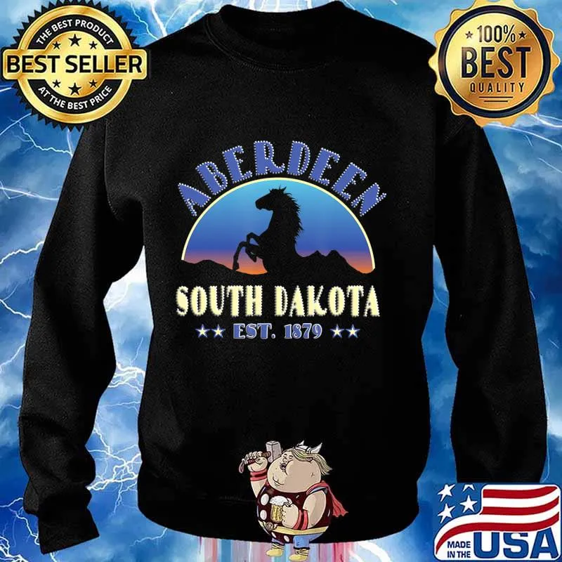 Aberdeen South Dakota SD Horse Gift T-Shirt Sweater