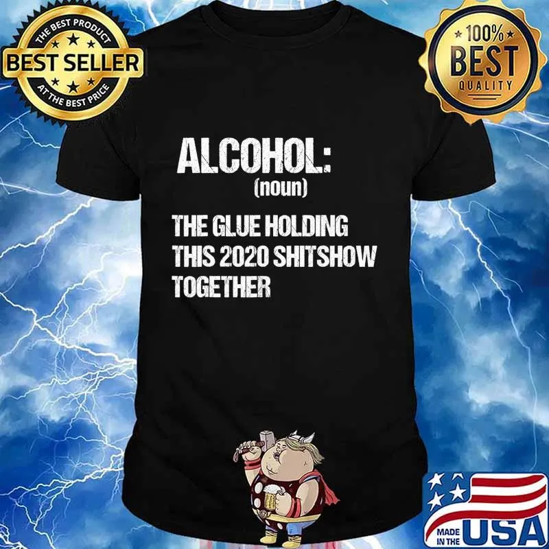 Alcohol The Glue Holding This 2020 Shitshow Together Retro T-Shirt