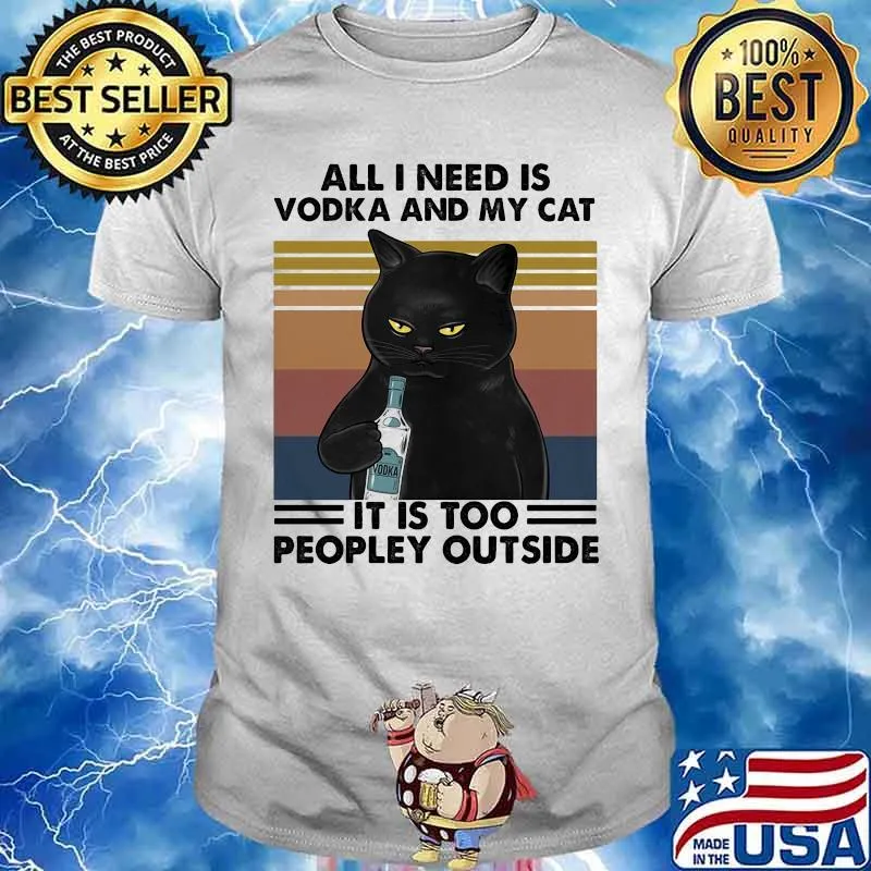 All i need is beer and my cat it is too peopley outside vintage retro shirt