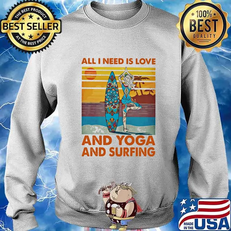 All i need is love and yoga and surfing vintage retro s Sweater