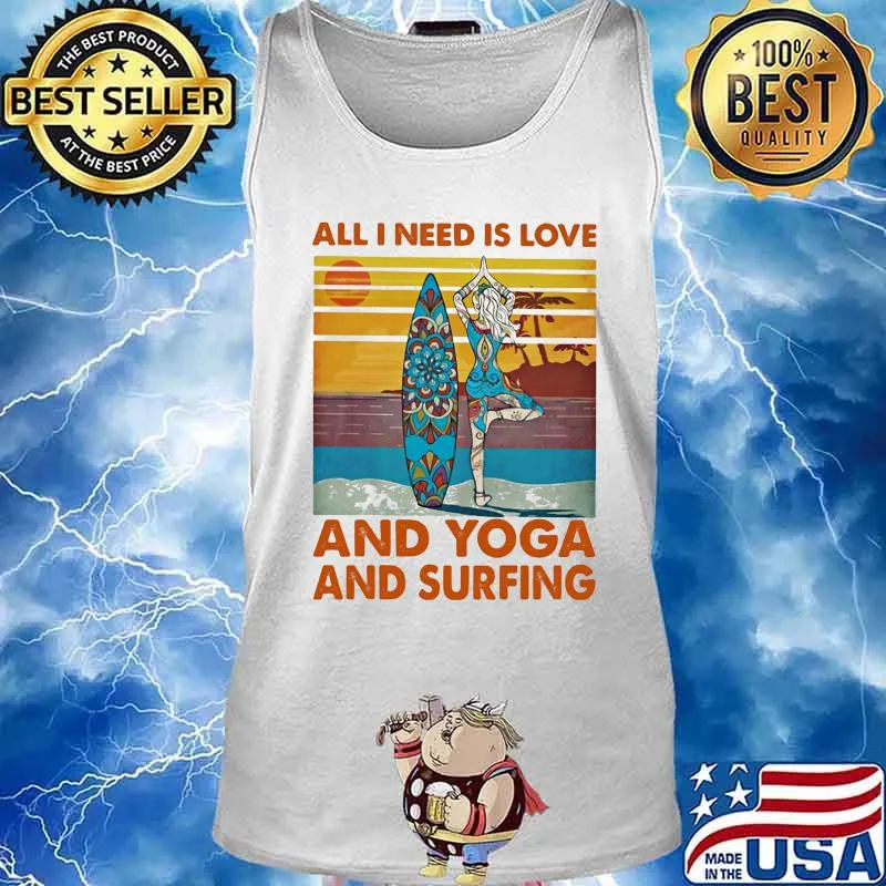 All i need is love and yoga and surfing vintage retro s Tank top