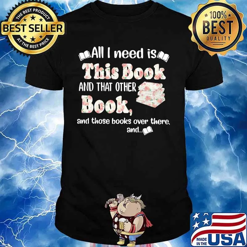 All i need is this book and that other book and those books over there and flowers shirt