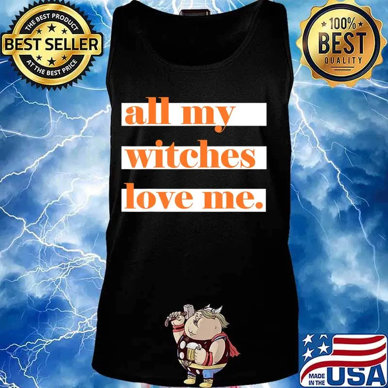 All My Witches Love Me T-Shirt Tank top
