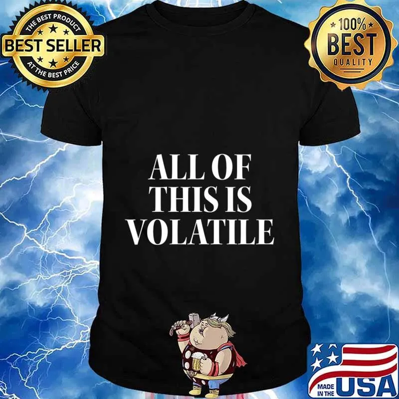 All of this is volatile Premium T-Shirt