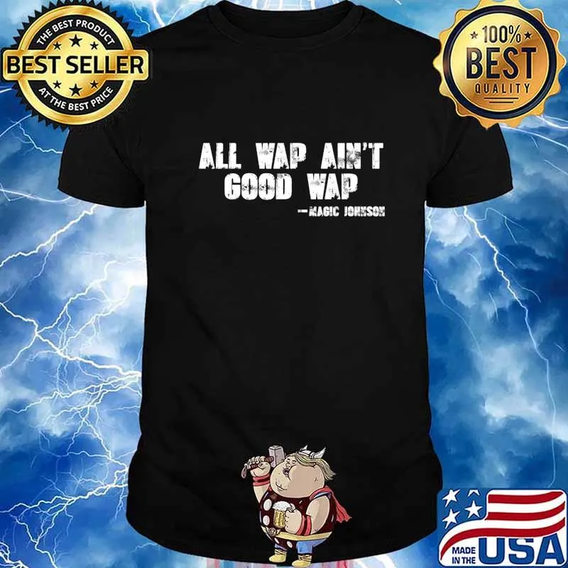 All wap ain't good wap T-Shirt