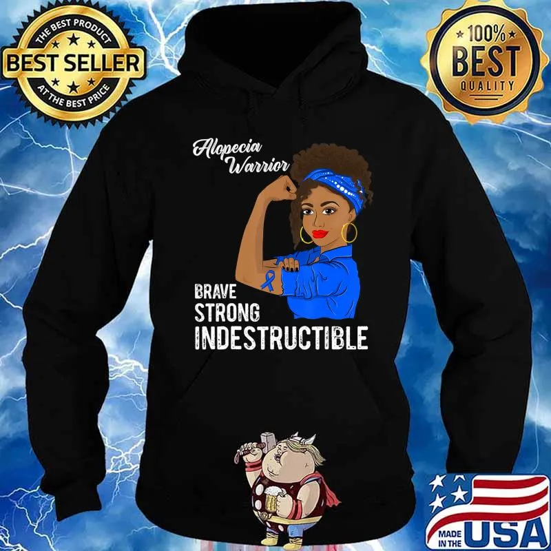 Alopecia Warrior Indestructible Survivor Awareness Gift T-Shirt Hoodie